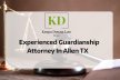 Experienced Guardianship Attorney In Allen, TX