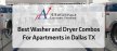 Best Washer And Dryer Combos For Apartments In Dallas TX