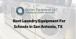 Best Laundry Equipment For Schools in San Antonio, TX