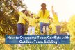 How To Overcome Team Conflicts With Outdoor Team Building