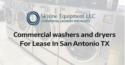 Commercial washers and dryers for lease in San Antonio, TX