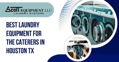 Best Laundry Equipment For The Caterers In Houston TX