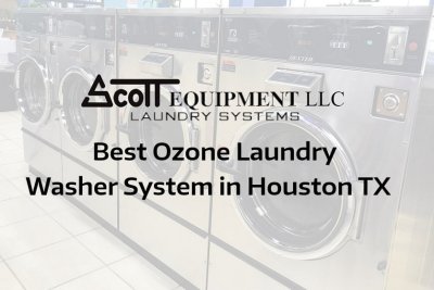 Best Ozone Laundry Washer System In Houston TX