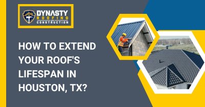 How To Extend Your Roof's Lifespan In Houston, TX?