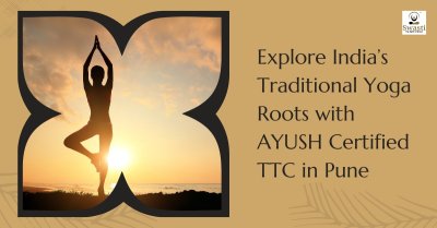 Explore India’s Traditional Yoga Roots with AYUSH Certified TTC