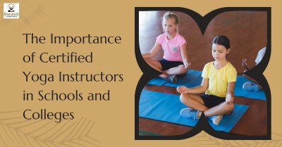 Importance of Certified Yoga Instructors in Schools & Colleges