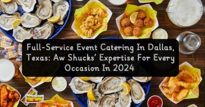 Full-Service Event Catering In Dallas, Texas For Every Occasion