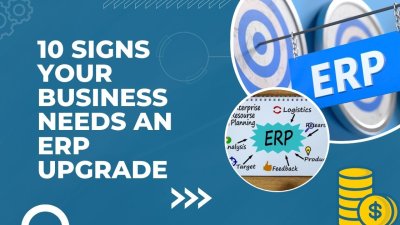 10 Signs Your Business Needs An ERP Upgrade