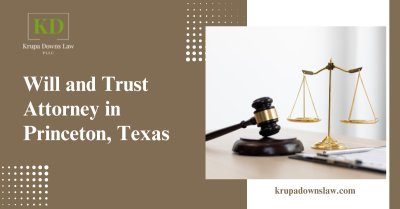 Trusted Will And Trust Attorney In Princeton, Texas