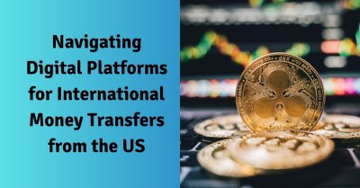 Best Digital Platforms For Money Transfers From The US