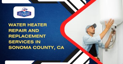 Water Heater Repair & Replacement Services In Sonoma County