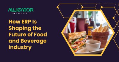 How ERP Is Shaping the Future of Food and Beverage Industry?