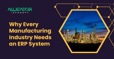 Why Every Manufacturing Industry Needs an ERP System