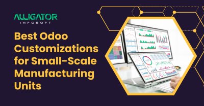 Best Odoo Customizations For Small-Scale Manufacturing Units Best Odoo Customizations For Small-Scale Manufacturing Units